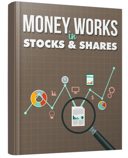 Money Works in Stocks and Shares Money Works in Stocks and Shares